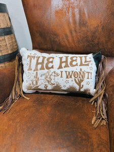 The Hell I Won't - Cowhide Branded Pillow