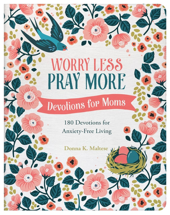 Worry Less Pray More Devotions for Mom's